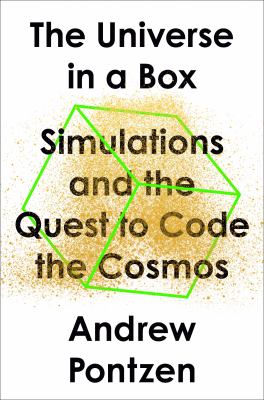 The universe in a box : simulations and the quest to code the cosmos cover image