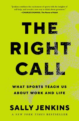 The right call : what sports teaches us about work and life cover image