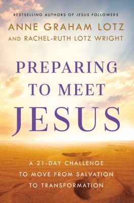 Preparing to meet Jesus : a 21-day challenge to move from salvation to transformation  cover image cdn