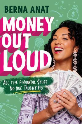 Money out loud : all the financial stuff no one taught us cover image