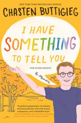 I have something to tell you : for young adults : a memoir  cover image cdn