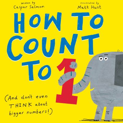 How to count to one : (and don't even THINK about bigger numbers!) cover image