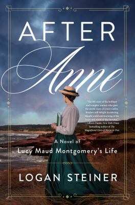 After Anne : a novel of Lucy Maud Montgomery's life cover image