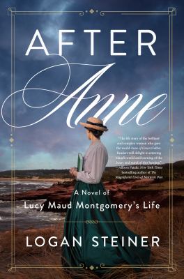 After Anne : a novel of Lucy Maud Montgomery's life  cover image cdn