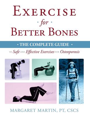 Exercise for better bones : the complete guide to safe and effective exercises for osteoporosis cover image