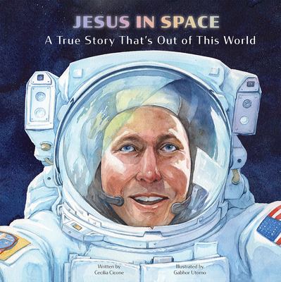 Jesus in space : a true story that's out of this world cover image