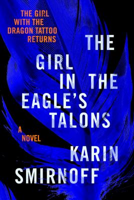 The girl in the eagle's talons : a Lisbeth Salander novel cover image