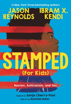 Stamped (For Kids) Racism, Antiracism, and You cover image