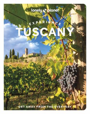 Lonely Planet. Experience Tuscany cover image