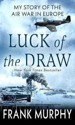 Luck of the draw my story of the air war in Europe  cover image cdn