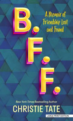 B. F. F. a memoir of friendship lost and found cover image