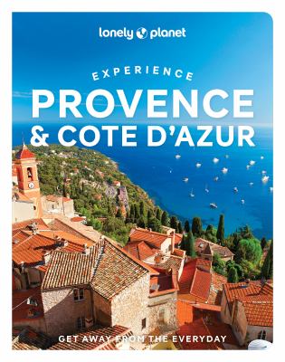 Lonely Planet. Experience Provence & the Côte d'Azur cover image