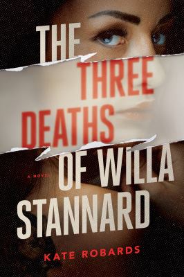 The three deaths of Willa Stannard : a thriller cover image