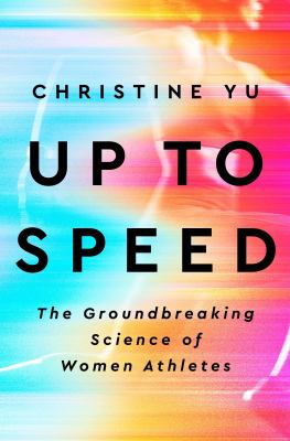 Up to speed : the groundbreaking science of women athletes cover image