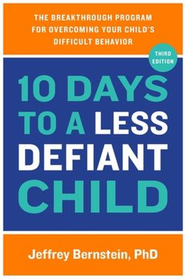10 days to a less defiant child : the breakthrough proven program for overcoming difficult behavior of children of all ages  cover image cdn