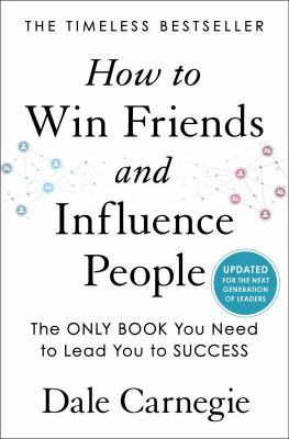 How to win friends and influence people : updated for the next generation of leaders cover image