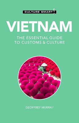 Culture smart! Vietnam, the essential guide to customs & culture cover image