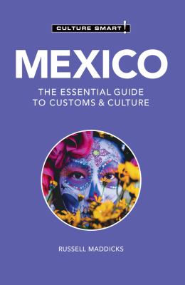 Culture smart! Mexico, the essential guide to custos & culture. Mexico cover image