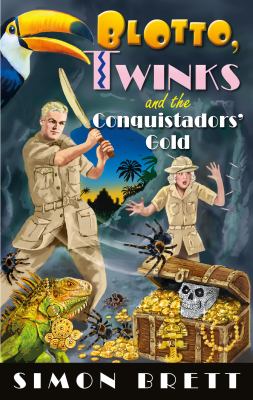 Blotto, Twinks and the conquistadors' gold cover image