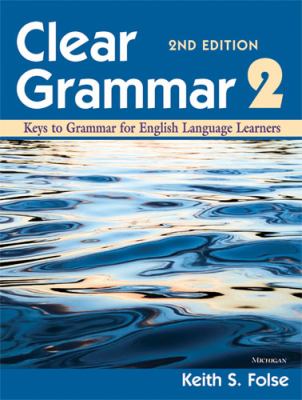 Clear grammar. 2 : keys to grammar for English language learners cover image