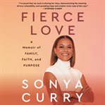 Fierce love : a memoir of family, faith, and purpose cover image cdn
