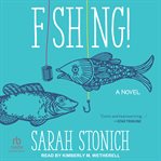Fishing! : a novel cover image cdn