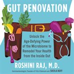 Gut renovation : unlock the age-defying power of the microbiome to remodel your health from the inside out cover image cdn