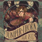 Juniper & Thorn : a novel cover image cdn