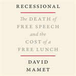 Recessional : the death of free speech and the cost of a free lunch cover image cdn