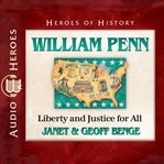 William Penn : liberty and justice for all cover image cdn
