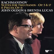 Rachmaninov: 6 pieces, op. 11 & suites for two pianos, op. 5 & 17 : 6 Pieces, Op. 11 & Suites for Two Pianos, Op. 5 & 17 cover image cdn