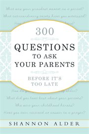300 questions to ask your parents before it's too late cover image cdn