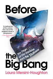 Before the big bang : the origin of the universe and what lies beyond cover image cdn