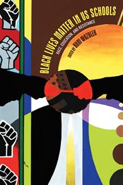 Black lives matter in US schools : race, education, and resistance cover image cdn
