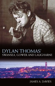 Dylan Thomas's Swansea, Gower and Laugharne cover image cdn