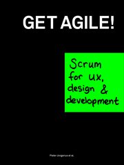 Get Agile : Scrum for UX, design and development cover image cdn