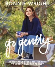 Go gently : actionable steps to nurture yourself and the planet cover image cdn