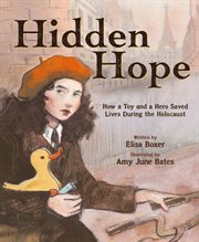 Hidden hope : how a toy and a hero saved lives during the Holocaust cover image cdn