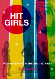 Hit Girls : Women of Punk in the USA, 1975-1983 cover image cdn
