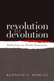 Revolution to Devolution : Reflections on Welsh Democracy cover image cdn