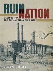 Ruin nation : destruction and the American Civil War cover image cdn
