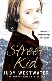 Street kid : one child's desperate fight for survival cover image cdn
