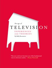 The age of television : experiences and theories cover image cdn
