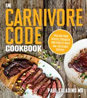 The carnivore code cookbook : reclaim your health, strength, and vitality with 100+ delicious recipes cover image cdn