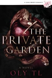 The private garden : A dark spicy romance cover image cdn