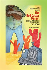 The red cactus desert-geena and the '59 dodge lancer : Geena and the '59 Dodge Lancer cover image cdn