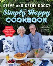The simply happy cookbook : nothing complicated -- everything delicious! : 100-plus recipes to take the stress out of cooking cover image cdn