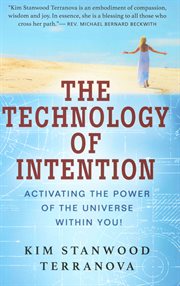 The technology of intention : activating the power of the universe within you cover image cdn