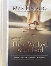 They Walked with God : 40 Bible Characters Who Inspire Us cover image cdn