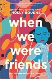 When we were friends : a novel cover image cdn